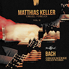 Matthias Keller, Orgel: J.S. Bach: Orgelwerke - Organ Works